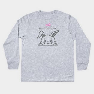 Cute But Psycho Bunny Kids Long Sleeve T-Shirt